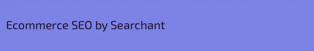 Ecommerce SEO by Searchant